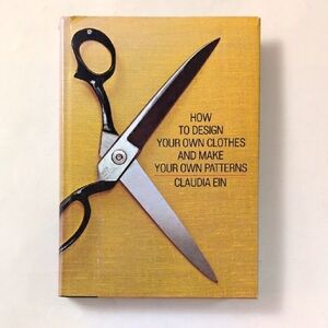 How To Design Your Own Clothes and Make Your Own Patterns - 1975